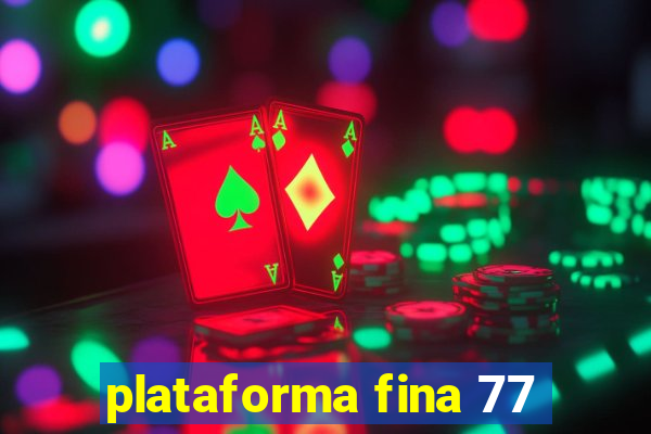 plataforma fina 77